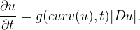 \frac{\partial u}{\partial t}=g(curv(u),t)|Du|.